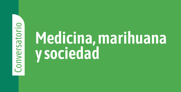 Medicina, marihuana y sociedad