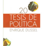 20 tesis de política Enrique Dussel.