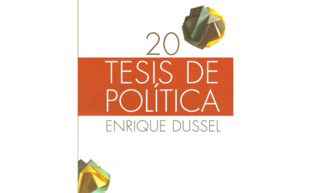 20 tesis de política Enrique Dussel.