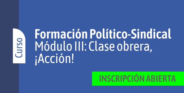 Formación Político Sindical – Módulo 3